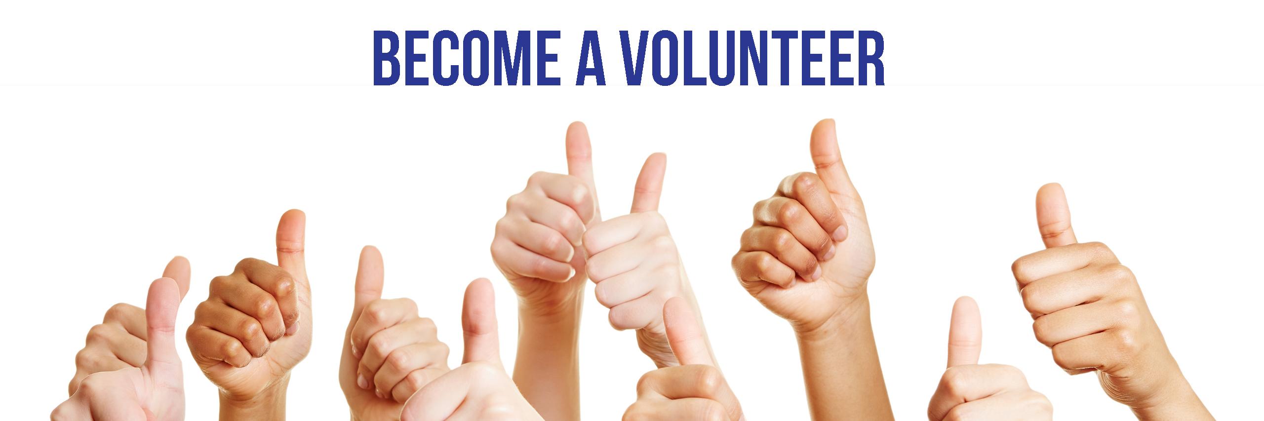 Become a Volunteer banner with multiple hands that have thumbs up.